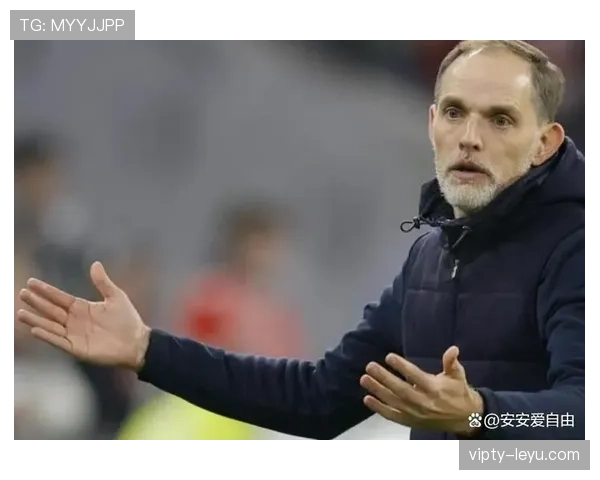 图赫尔中场革新显成效，新战术体系重塑球队竞争力