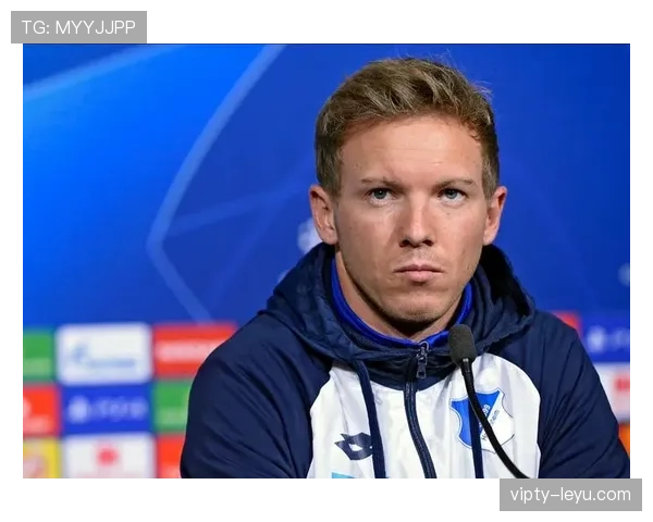 纳格尔斯曼执教能力持续进阶，彰显顶级豪门领军人潜质